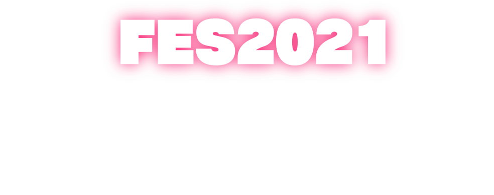 FES2021：2021.11.14[SUN]12:30-20:00@CLUB JOULE